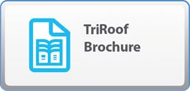 Button that leads to TriRoof Brochure document